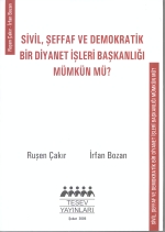 Sivil, Şeffaf ve Demokratik bir Diyanet İşleri Başkanlığı Mümkün mü?